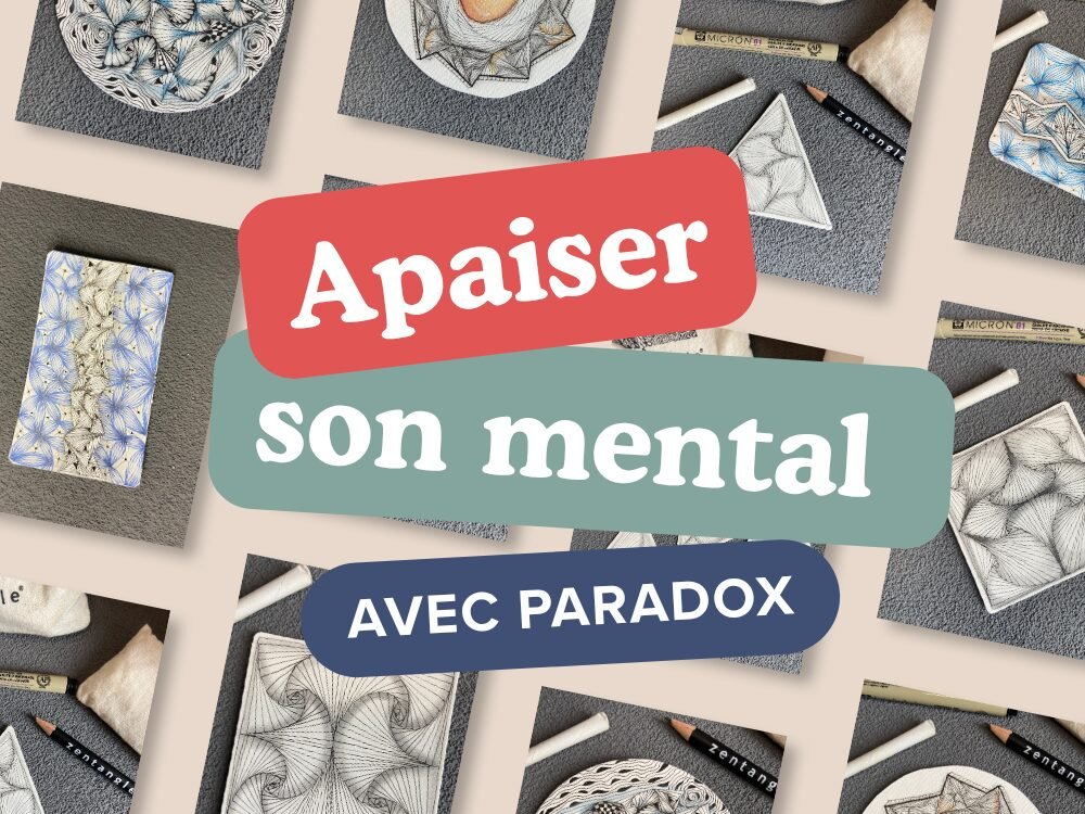 Apaiser son mental avec PARADOX – Zentangle®